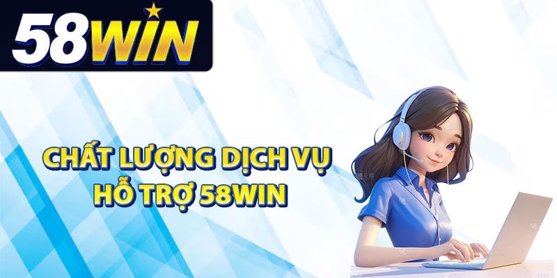 Hỗ Trợ 58Win Tận Tình 24/7 Với Dịch Vụ Chuyên Nghiệp 1 Đánh giá chất lượng dịch vụ hỗ trợ 58Win