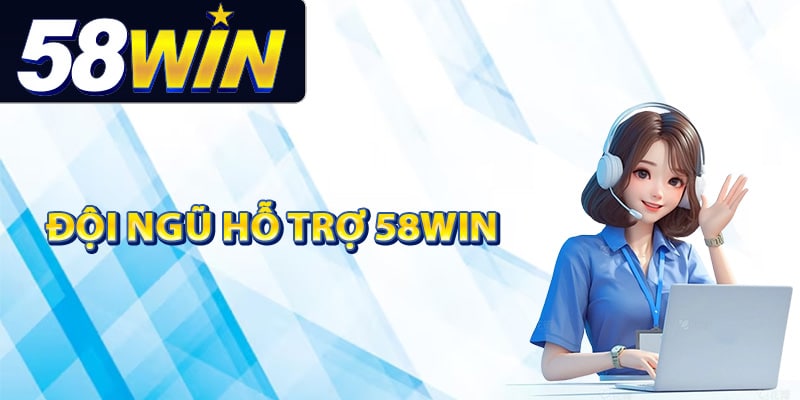 Hỗ Trợ 58Win Tận Tình 24/7 Với Dịch Vụ Chuyên Nghiệp 2 Hướng dẫn liên hệ đội ngũ hỗ trợ 58Win