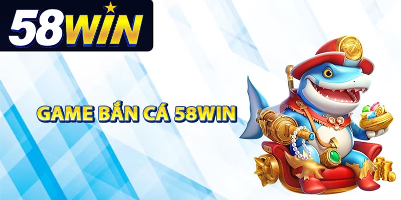 Bắn Cá 58Win Khám Phá Thế giới Giải Trí Đầy Kịch Tính 1 Tính năng sảnh game bắn cá 58Win