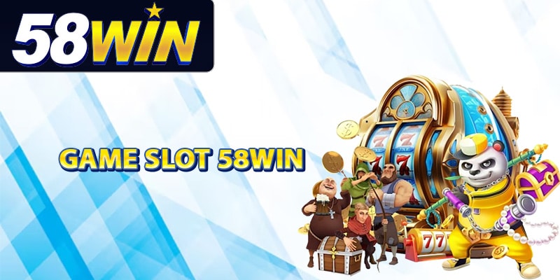 Game Slot 58Win Cuộc Phiêu Lưu Đỉnh Cao Đầy Màu Sắc 1 Tổng quan về game slot 58Win